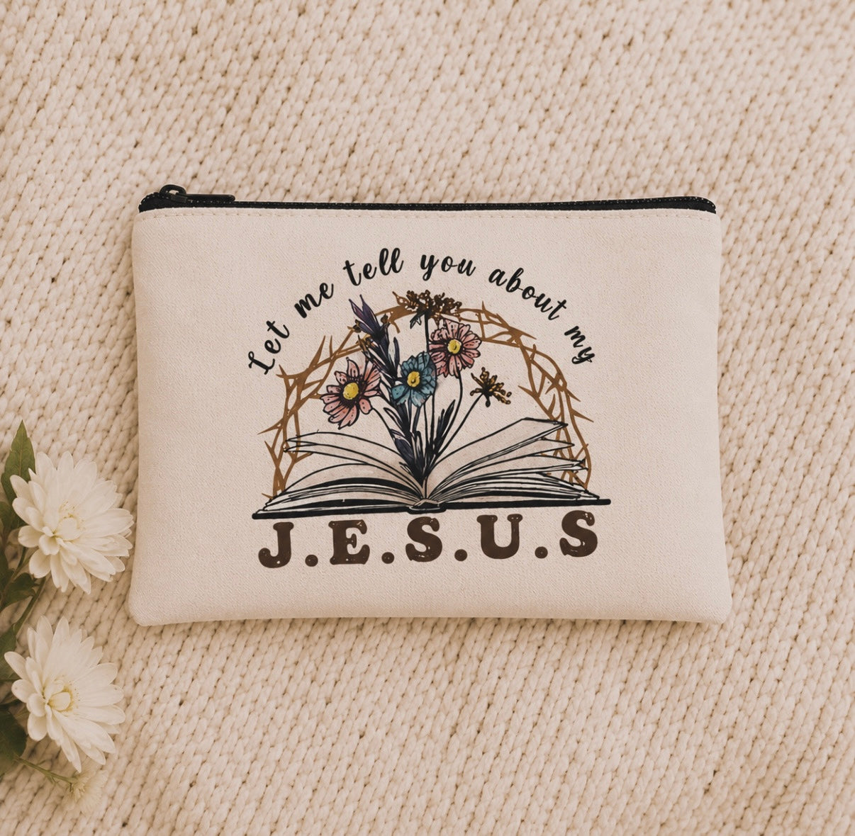 "Let Me Tell You About My Jesus" Toiletry/Cosmetic Bag