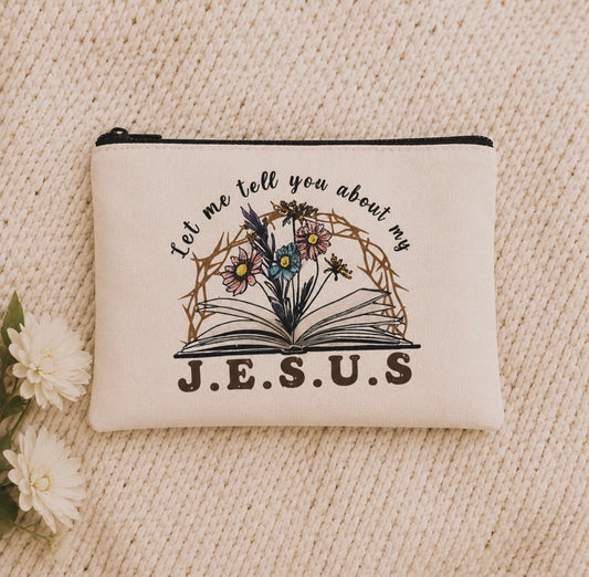 "Let Me Tell You About My Jesus" Toiletry/Cosmetic Bag